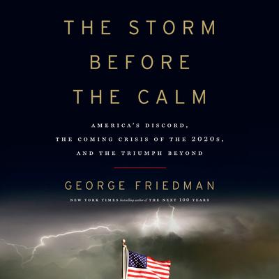The Storm Before the Calm by George Friedman audiobook