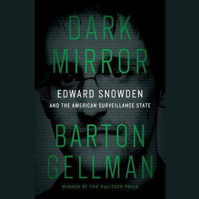 Dark Mirror by Barton Gellman audiobook