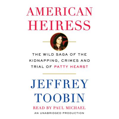 American Heiress by Jeffrey Toobin audiobook