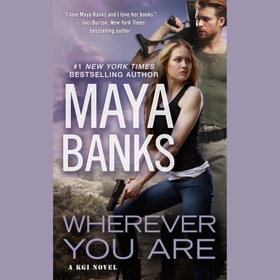 Wherever You Are by Maya Banks audiobook
