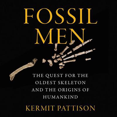 Fossil Men by Kermit Pattison audiobook