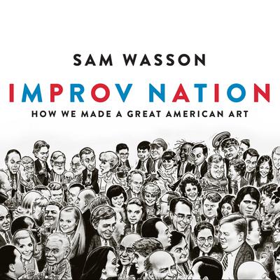 Improv Nation by Sam Wasson audiobook