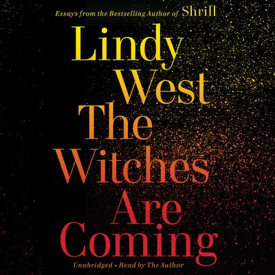 The Witches Are Coming by Lindy West audiobook