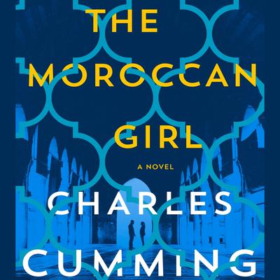 The Moroccan Girl by Charles Cumming audiobook