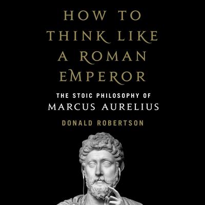 How to Think Like a Roman Emperor by Donald Robertson audiobook