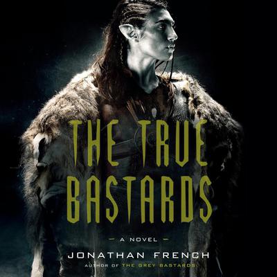 The True Bastards by Jonathan French audiobook