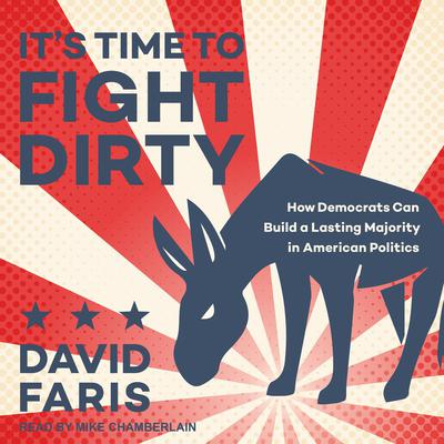 It’s Time to Fight Dirty by David Faris audiobook