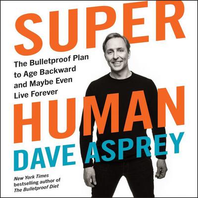 Super Human by Dave Asprey audiobook