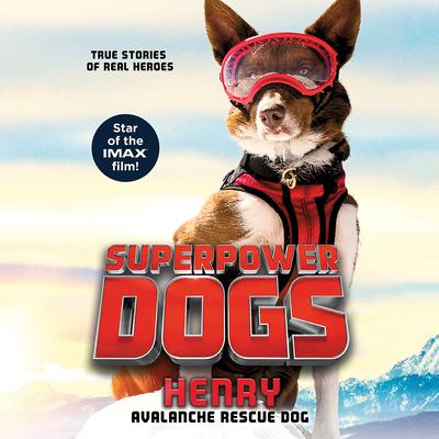 Superpower Dogs: Henry by Cosmic Picture audiobook