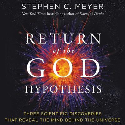 The Return of the God Hypothesis by Stephen C. Meyer audiobook