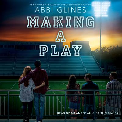 Making a Play by Abbi Glines audiobook