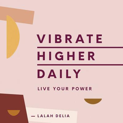 Vibrate Higher Daily by Lalah Delia audiobook