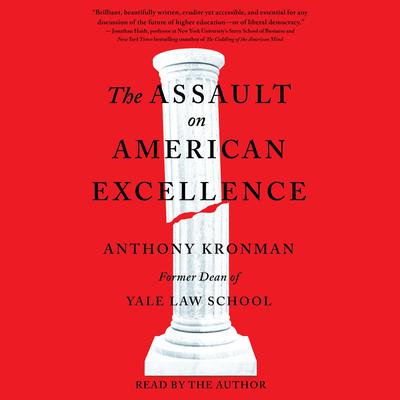 The Assault on American Excellence by Anthony T. Kronman audiobook