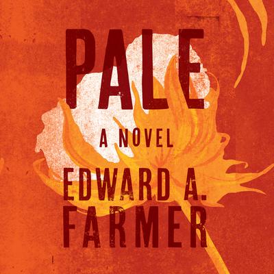Pale by Edward A. Farmer audiobook