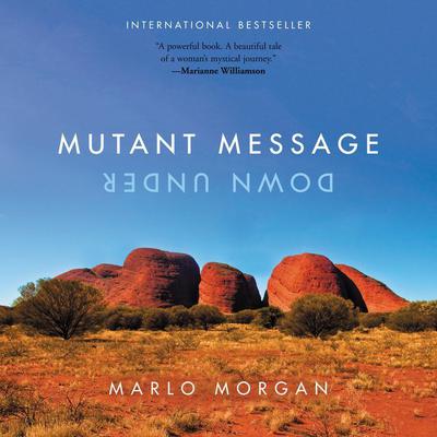 Mutant Message Down Under by Marlo Morgan audiobook