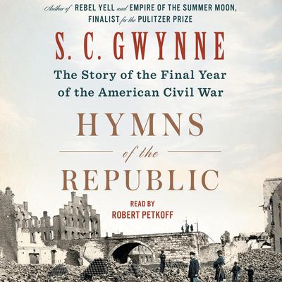 Hymns of the Republic by S. C. Gwynne audiobook