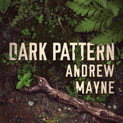 Dark Pattern by Andrew Mayne audiobook