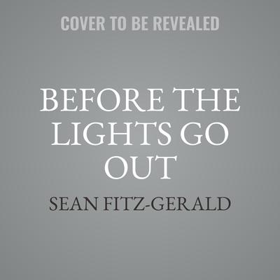 Before the Lights Go Out by Sean Fitz-Gerald audiobook