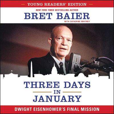 Three Days in January: Young Readers’ Edition<br> by Bret Baier audiobook