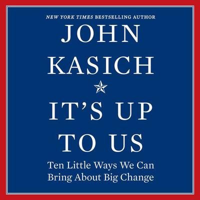 It’s Up to Us by John Kasich audiobook