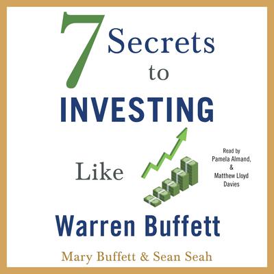 7 Secrets to Investing Like Warren Buffett by Mary Buffett audiobook