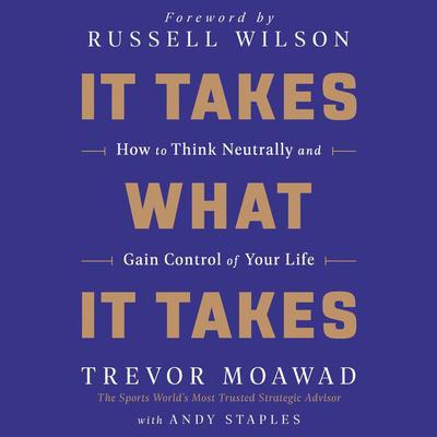 It Takes What It Takes by Trevor Moawad audiobook