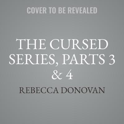 The Cursed Series, Parts 3 & 4 by Rebecca Donovan audiobook