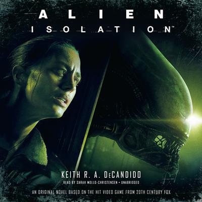 Alien: Isolation by Keith R. A. DeCandido audiobook