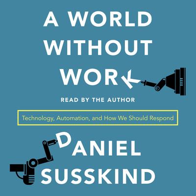 A World without Work by Daniel Susskind audiobook