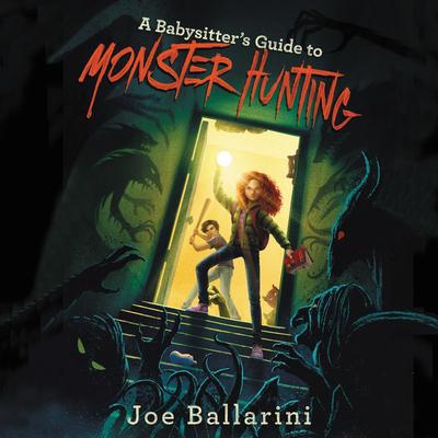 A Babysitter's Guide to Monster Hunting #1 by Joe Ballarini audiobook