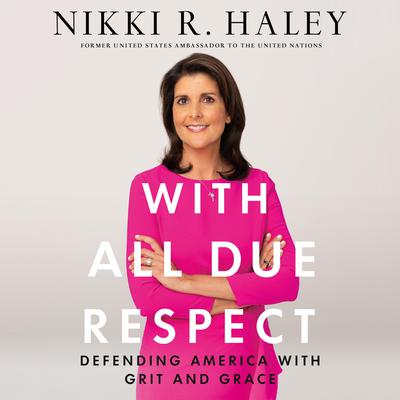 With All Due Respect by Nikki R. Haley audiobook