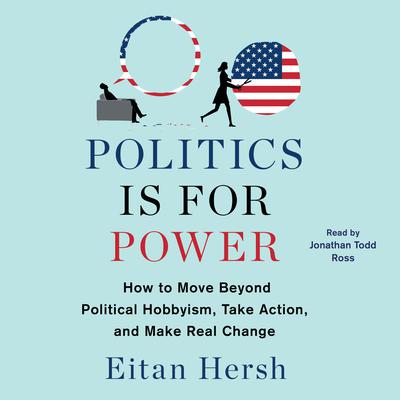 Politics Is for Power by Eitan Hersh audiobook