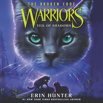 Warriors: The Broken Code #3: Veil of Shadows by Erin Hunter audiobook