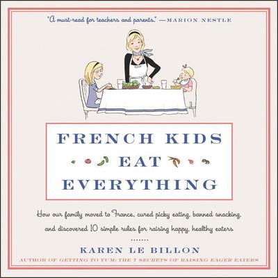 French Kids Eat Everything by Karen Le Billon audiobook