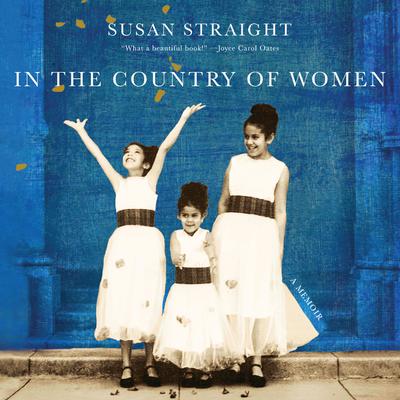 In the Country of Women by Susan Straight audiobook