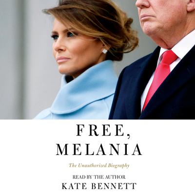Free, Melania by Kate Bennett audiobook