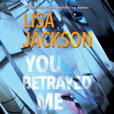 You Betrayed Me by Lisa Jackson audiobook
