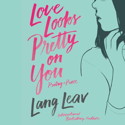Love Looks Pretty on You by Lang Leav audiobook