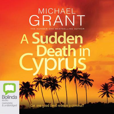 A Sudden Death in Cyprus by Michael Grant audiobook