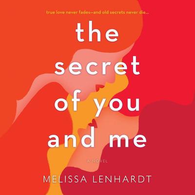 The Secret of You and Me by Melissa Lenhardt audiobook