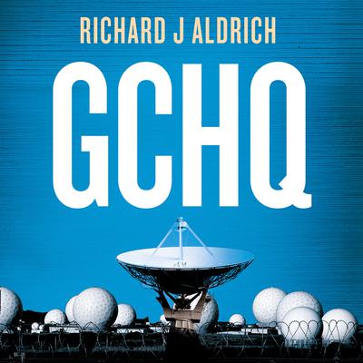 GCHQ by Richard Aldrich audiobook