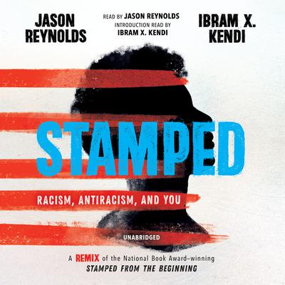 Stamped: Racism, Antiracism, and You by Jason Reynolds audiobook