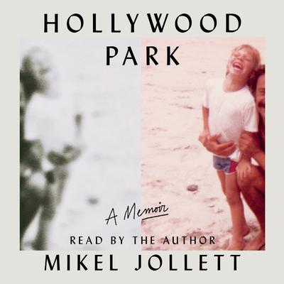 Hollywood Park by Mikel Jollett audiobook