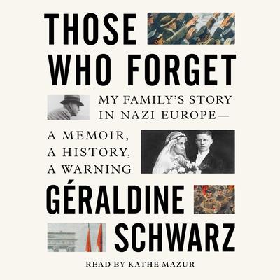 Those Who Forget by Geraldine Schwarz audiobook