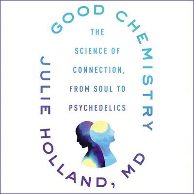 Good Chemistry by Julie Holland audiobook