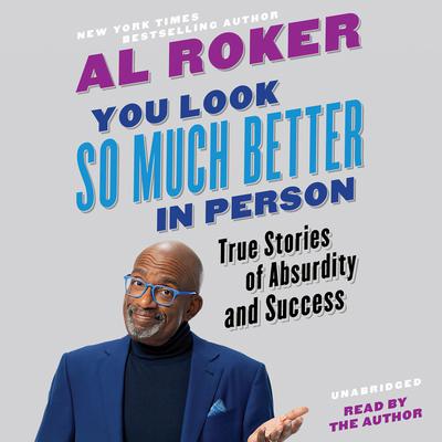 You Look So Much Better in Person by Al Roker audiobook
