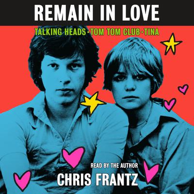Remain in Love by Chris Frantz audiobook
