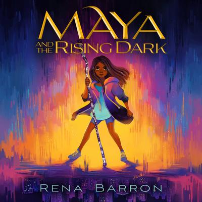 Maya and the Rising Dark by Rena Barron audiobook