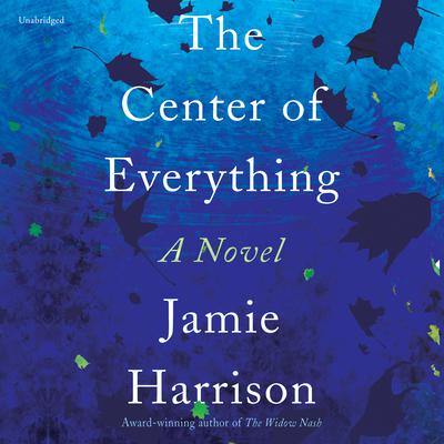 The Center of Everything by Jamie Harrison audiobook