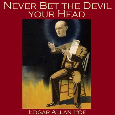 an analysis of never bet the devil you head a tale with a moral a short story by edgar allan poe The short story short story the californian's tale: high school level stort story literature units edgar allan poe : the fall of the house of usher. an analysis of never bet the devil you head a tale with a moral a short story by edgar allan poe The short story short story the californian's tale: high school level stort story literature units edgar allan poe : the fall of the house of usher.